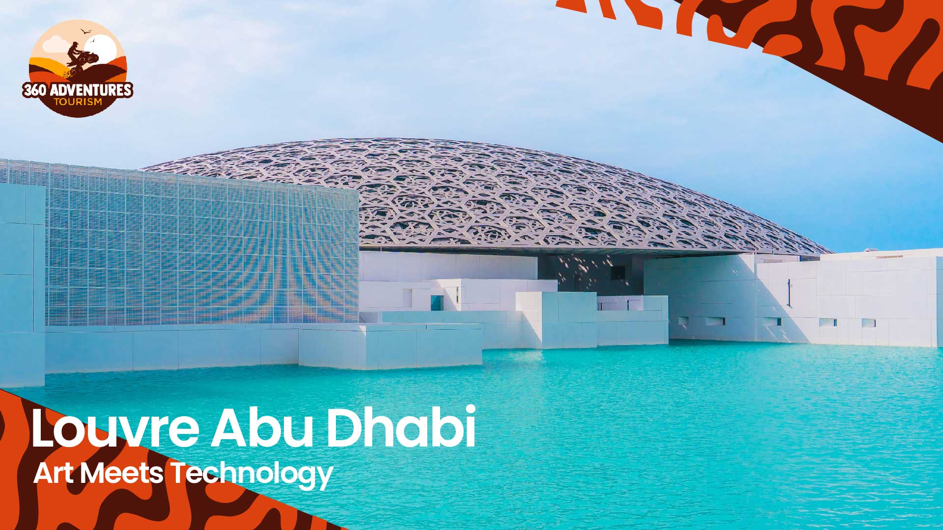 Louvre Abu Dhabi, when the Art meets the Technology