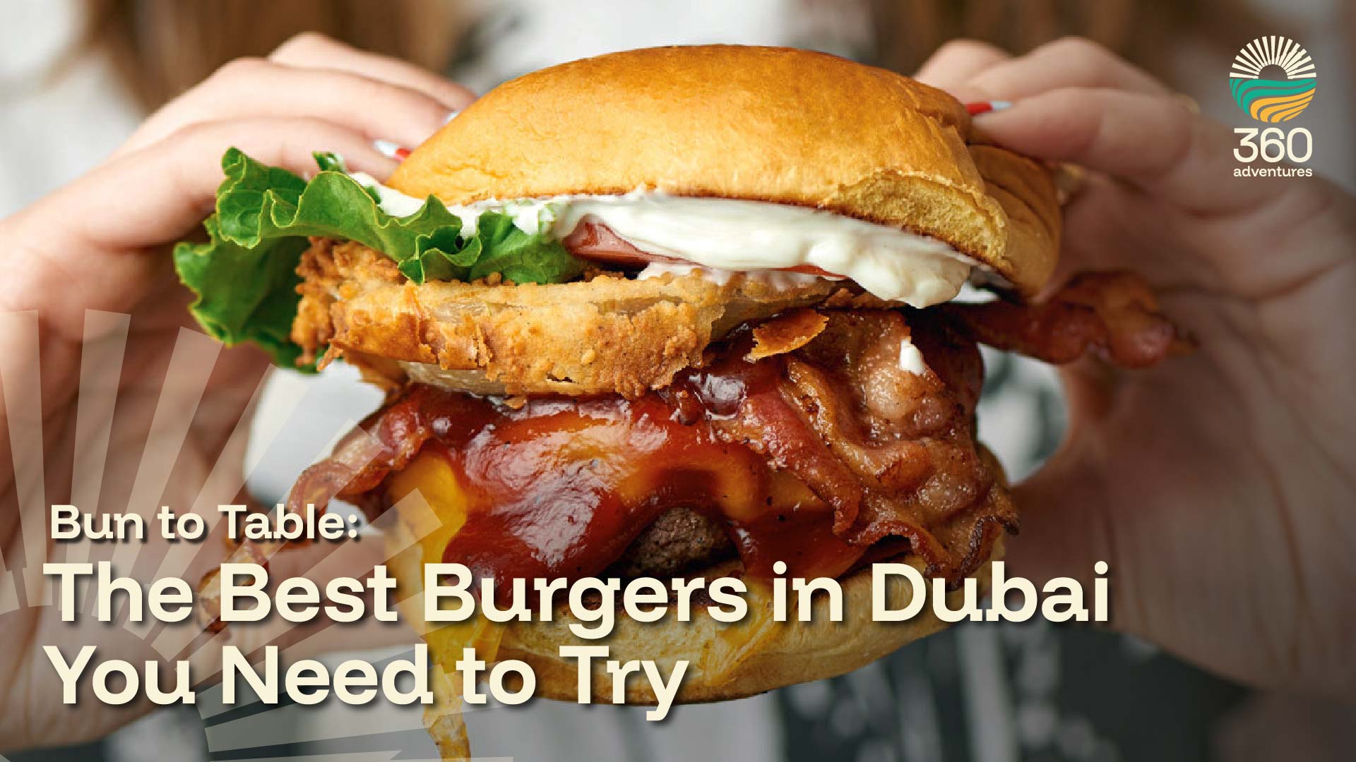 Bun to Table: The Best Burgers in Dubai You Need to Try