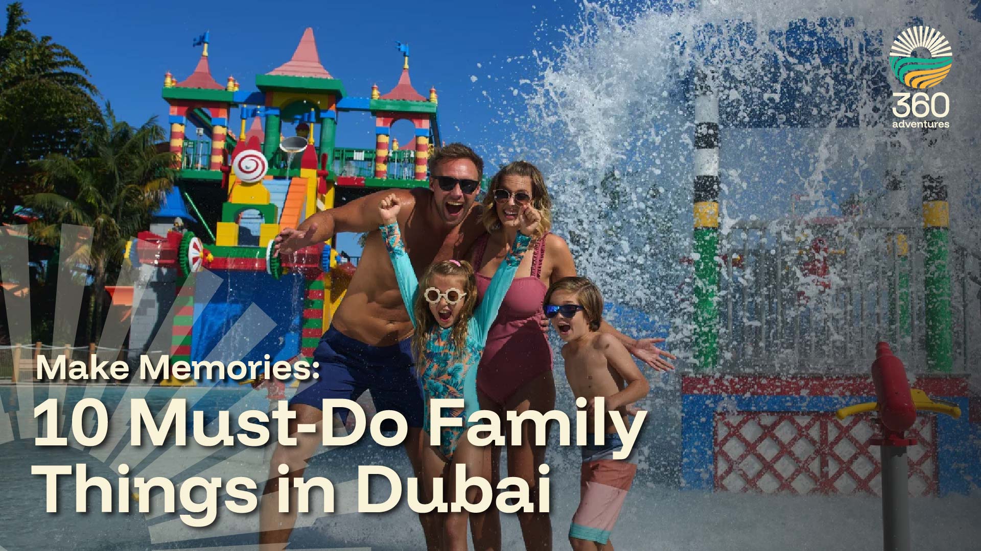 Make Memories: 10 Must-Do Family Things in Dubai