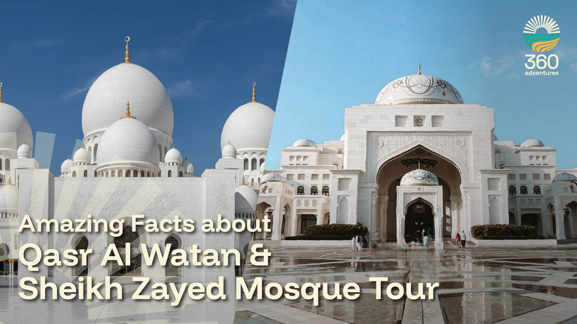 Amazing Facts about Qasr Al Watan & Sheikh Zayed Mosque Tour