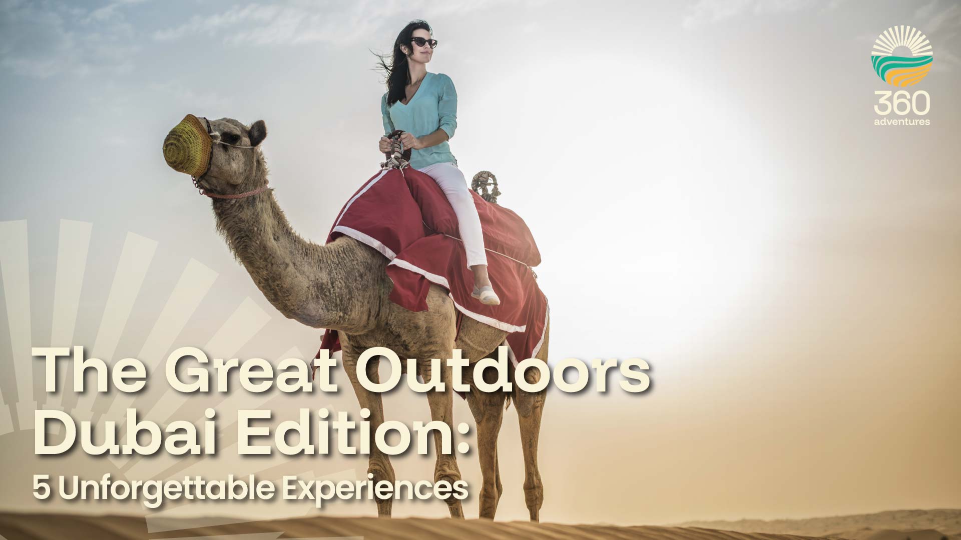 The Great Outdoors, Dubai Edition: 5 Unforgettable Experiences