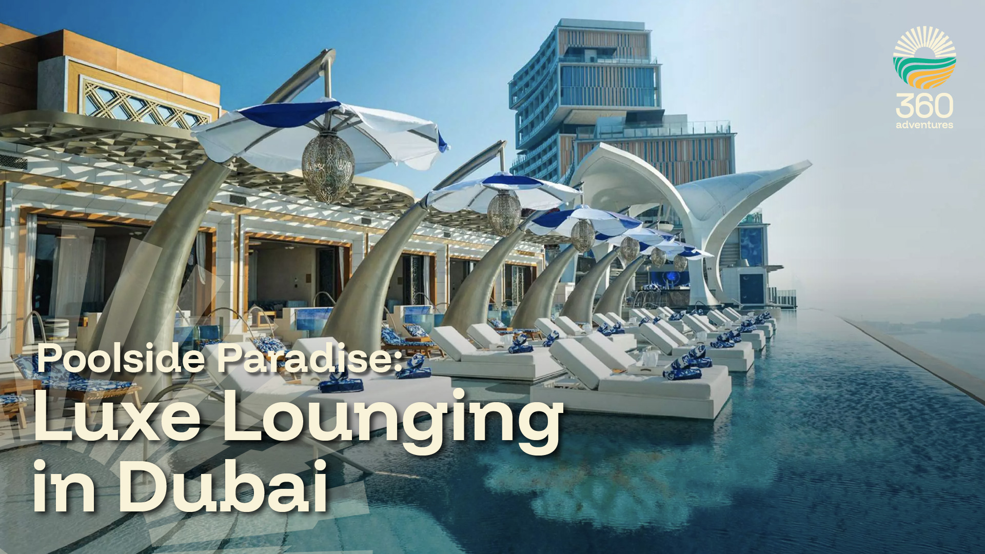 Poolside Paradise: Luxe Lounging in Dubai