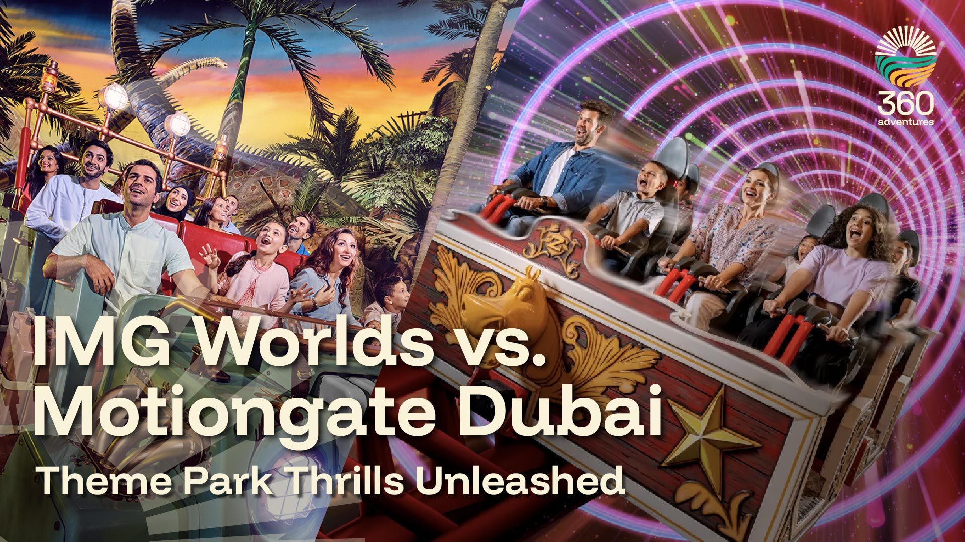 IMG Worlds vs. Motiongate Dubai: Theme Park Thrills Unleashed