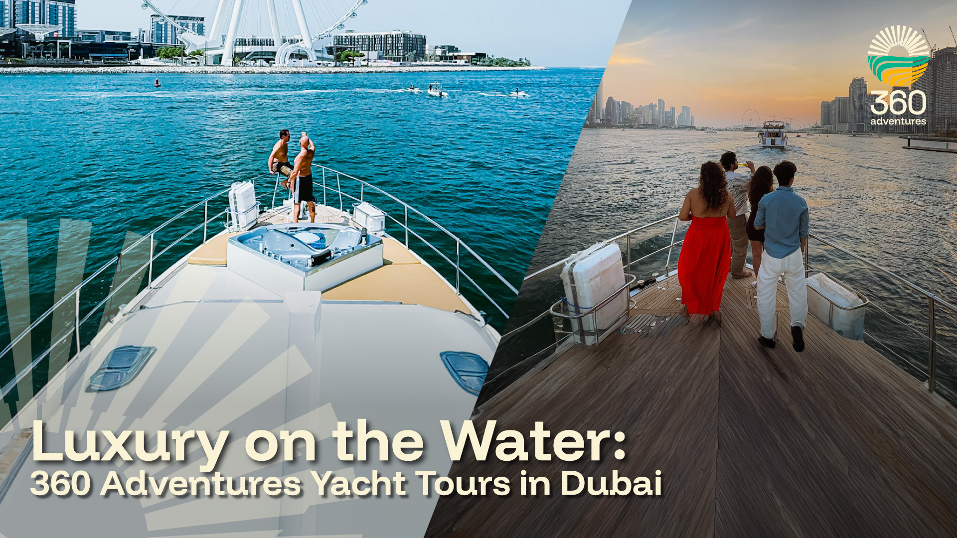Luxury on the Water: 360 Adventures Yacht Tours in Dubai