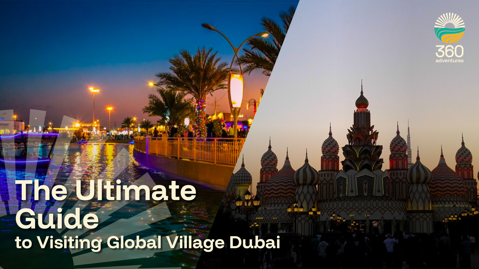The Ultimate Guide to Visiting Global Village Dubai