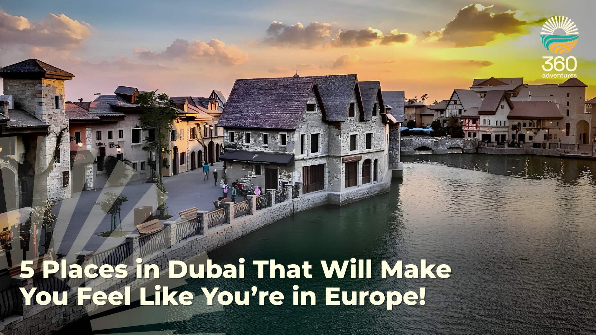 5 Places in Dubai That Will Make You Feel Like You’re in Europe
