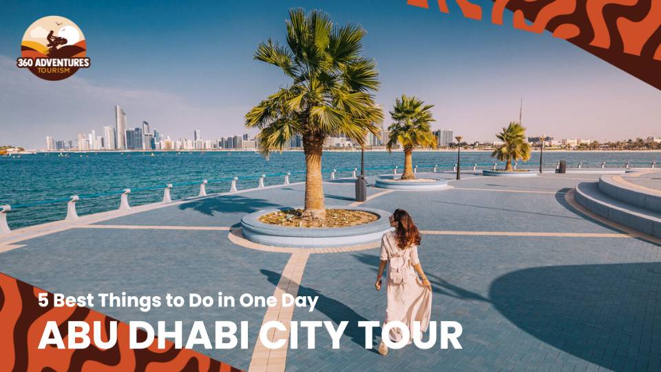 5 Best Things to Do in Abu Dhabi City Tour